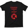 Strange Things Are Afoot At The Circle K T Shirt