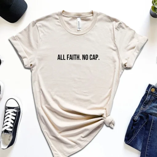 All Faith No Cap T Shirt