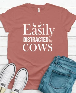 Easily Distracted by Cows Shirt