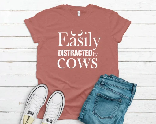 Easily Distracted by Cows Shirt