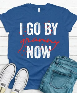 I Go By Grammy Now T Shirt