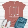 Life is Full Of Important Choices Shirt