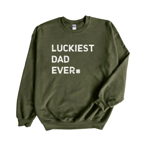 Luckiest Dad Ever Patricks Day Sweatshirt