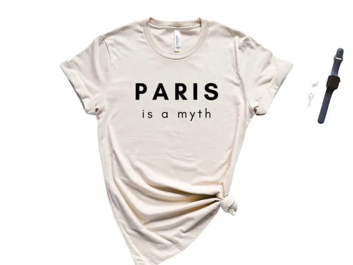 Paris is a myth t shirt