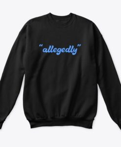 Allegedly Sweatshirt unisex thd